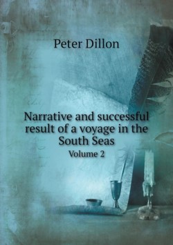 Narrative and successful result of a voyage in the South Seas Volume 2