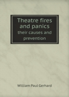 Theatre fires and panics their causes and prevention