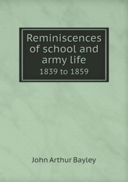 Reminiscences of school and army life 1839 to 1859