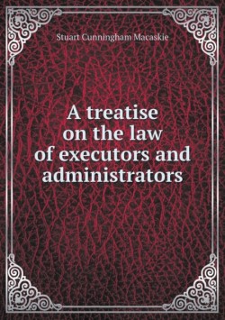 treatise on the law of executors and administrators