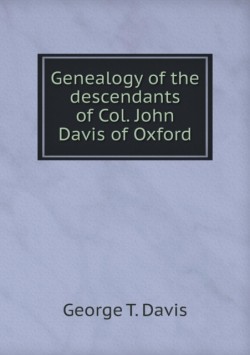 Genealogy of the descendants of Col. John Davis of Oxford