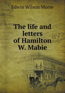 life and letters of Hamilton W. Mabie