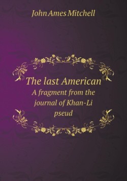 last American A fragment from the journal of Khan-Li pseud