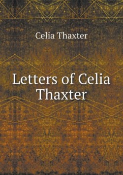 Letters of Celia Thaxter