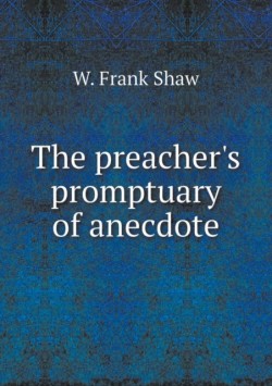 preacher's promptuary of anecdote