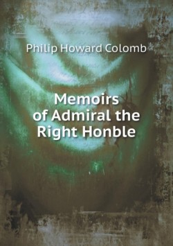 Memoirs of Admiral the Right Honble