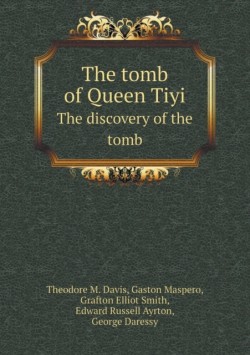 tomb of Queen Tiyi The discovery of the tomb