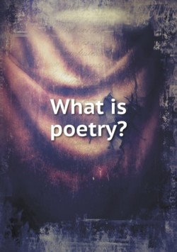 What is poetry?