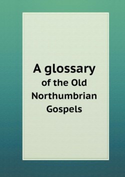 glossary of the Old Northumbrian Gospels