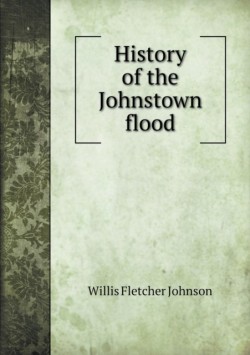 History of the Johnstown flood