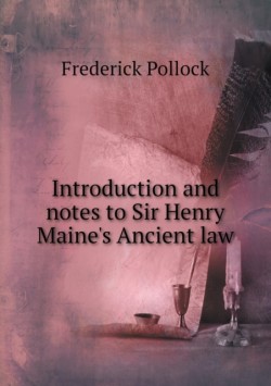 Introduction and notes to Sir Henry Maine's Ancient law