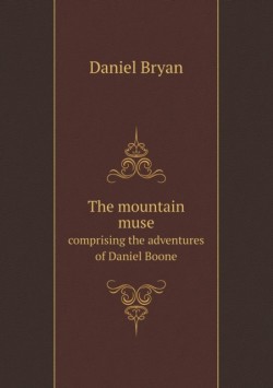 mountain muse comprising the adventures of Daniel Boone