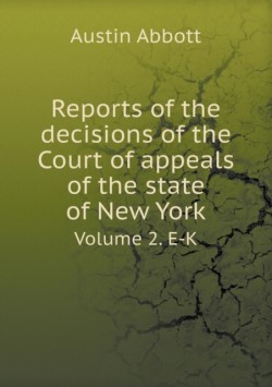 Reports of the decisions of the Court of appeals of the state of New York Volume 2. E-K