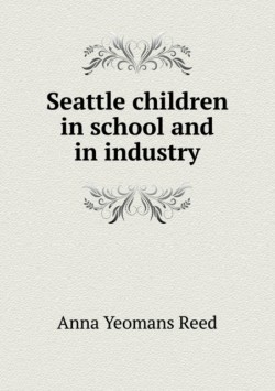 Seattle children in school and in industry