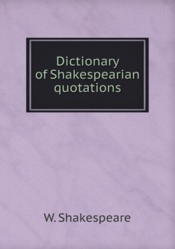 Dictionary of Shakespearian quotations