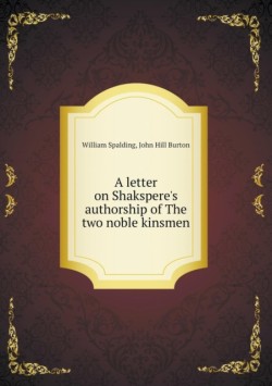 letter on Shakspere's authorship of The two noble kinsmen