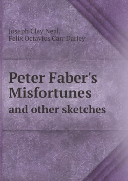Peter Faber's Misfortunes and Other Sketches