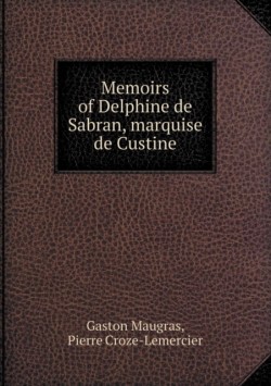 Memoirs of Delphine de Sabran, Marquise de Custine