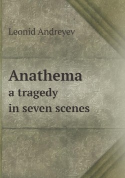 Anathema a Tragedy in Seven Scenes