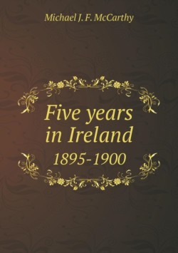 Five Years in Ireland 1895-1900