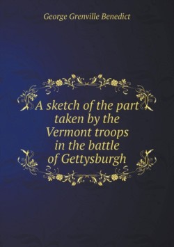 Sketch of the Part Taken by the Vermont Troops in the Battle of Gettysburgh