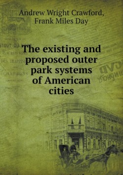 Existing and Proposed Outer Park Systems of American Cities