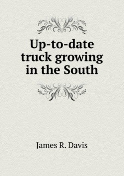 Up-To-Date Truck Growing in the South