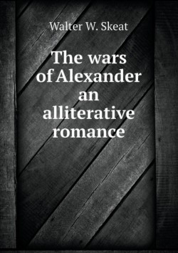 wars of Alexander an alliterative romance