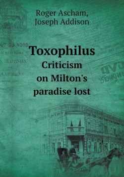 Toxophilus Criticism on Milton's paradise lost