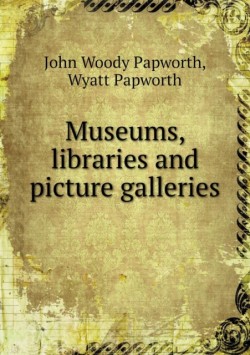 Museums, libraries and picture galleries