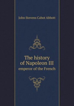 history of Napoleon III emperor of the French