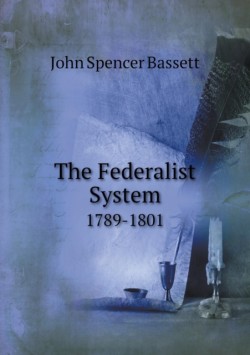 Federalist System 1789-1801