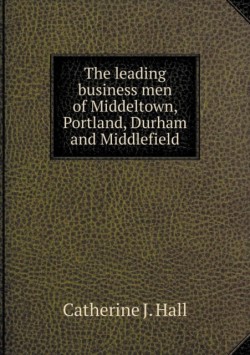 leading business men of Middeltown, Portland, Durham and Middlefield