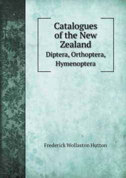 Catalogues of the New Zealand Diptera, Orthoptera, Hymenoptera