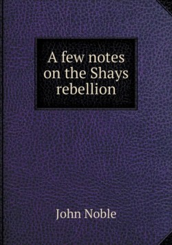 few notes on the Shays rebellion