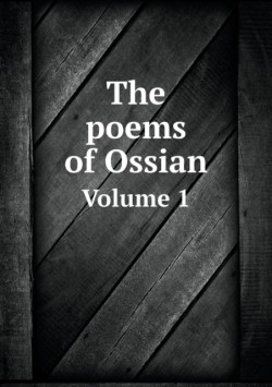 poems of Ossian Volume 1