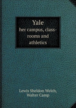 Yale her campus, class-rooms and athletics