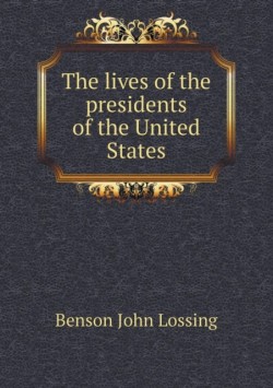 lives of the presidents of the United States