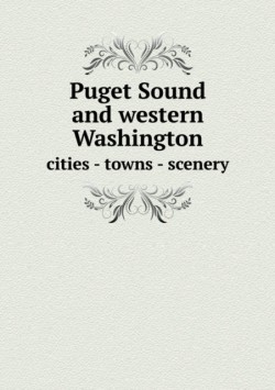 Puget Sound and western Washington cities - towns - scenery