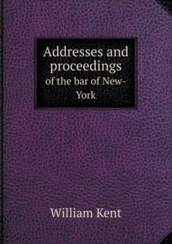 Addresses and proceedings of the bar of New-York