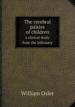 cerebral palsies of children a clinical study from the Infirmary