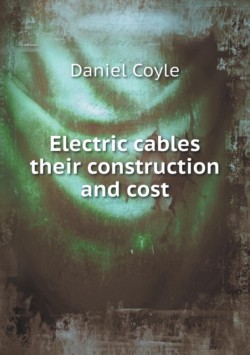 Electric cables their construction and cost