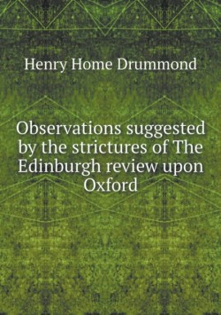 Observations suggested by the strictures of The Edinburgh review upon Oxford