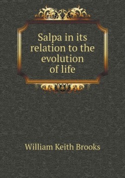 Salpa in its relation to the evolution of life