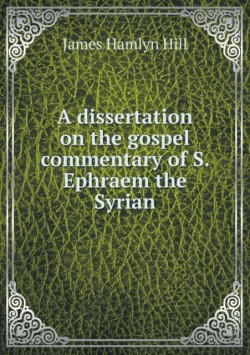 dissertation on the gospel commentary of S. Ephraem the Syrian