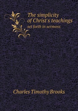 simplicity of Christ's teachings set forth in sermons