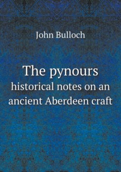 pynours historical notes on an ancient Aberdeen craft