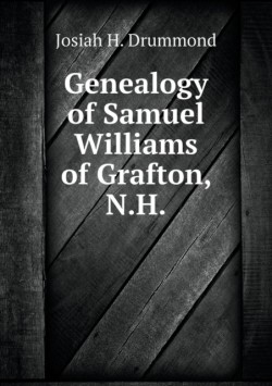 Genealogy of Samuel Williams of Grafton, N.H