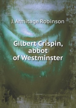 Gilbert Crispin, abbot of Westminster