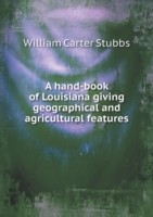 hand-book of Louisiana giving geographical and agricultural features